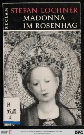 Band 106: Werkmonographien zur bildenden Kunst in Reclams Universal-Bibliothek: Stefan Lochner - Madonna im Rosenhag