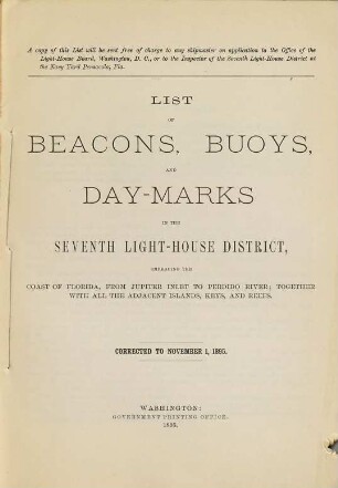 List of beacons, buoys, and day-marks, in the Seventh Light-House District, embracing the coast of Florida, from Jupiter Inlet to Perdido River ; together with all the adjacent islands, keys, and reefs. 1895
