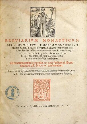 Breviarium monasticum secundum ritum et morem monachorum ordinis S. Benedicti de observantia Casinensis Congregationis alias S. Justinae : cum novo ac perutili repertorio ...