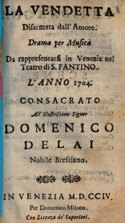 La vendetta disarmata dall'amore : Drama per musicà