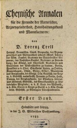 Chemische Annalen für die Freunde der Naturlehre, Arzneygelahrtheit, Haushaltungskunst und Manufakturen. 1788,1, 1788,1