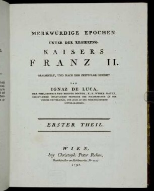Erster Theil: Merkwürdige Epochen unter der Regierung Kaisers Franz II.. Erster Theil