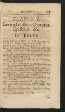 Classis V. Lexica, Glossaria, Oratores, Epistolae &c. In Folio