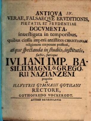 Antiqua verae falsaeque eruditionis, pietatis et prudentiae documenta ...