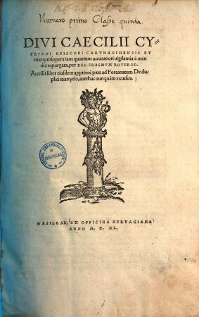 Divi Caecilii Cypriani Episcopi Carthaginensis Et martyris opera