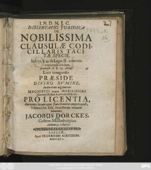 Dissertatio Iuridica De Nobilissima Clausulae Codicillaris Tacitae Specie. In l. 77. §. 23. de Legat. II. contenta