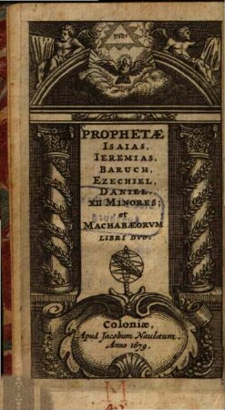 Prophetae Isaias, Ieremias, Baruch, Ezechiel, Daniel, XII Minores et Machabaeorum libri duo