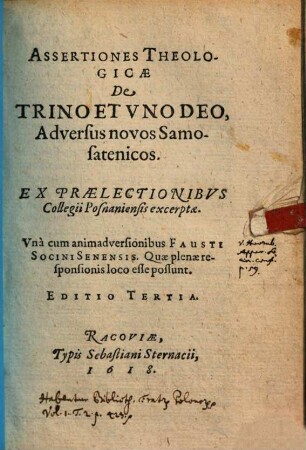 Assertiones theologicae de trino & uno deo, adversus novos Samosatenicos : ex praelectionibus collegii Posnaniensis excerptae