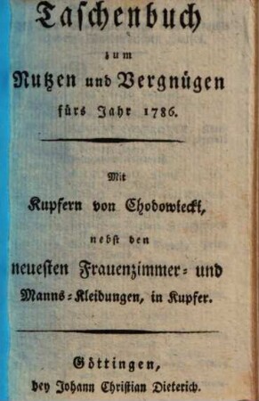 Taschenbuch zum Nutzen und Vergnügen für das Jahr .... 1786