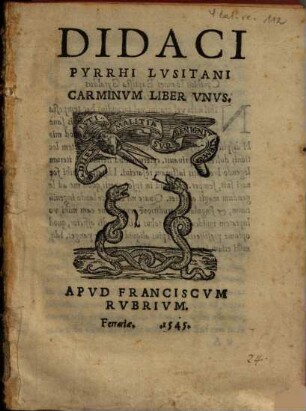 Didaci Pyrrhi Lvsitani Carminvm Liber Vnvs