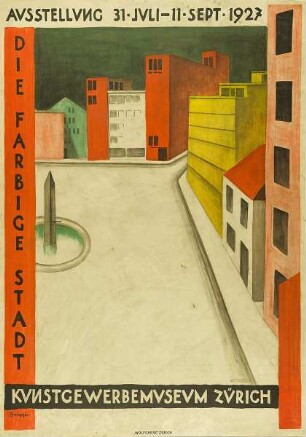 Die farbige Stadt. Ausstellung 1927. Kunstgewerbemuseum Zürich