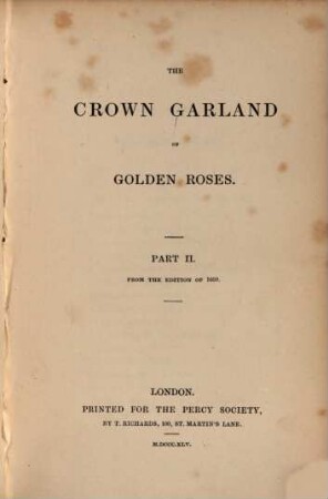The crown garland of golden roses : consisting of ballads and songs, 2. Part II From the edition of 1659