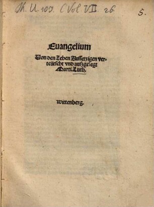 Euangelium Uon den Zehen Aussetzigen verteütscht vnd auszgelegt : Wittenberg