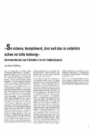 »So Männa, Kompliment, drei null das is natürlich schon ne tolle Leistung« : Kommunikation von Fußballern in der Halbzeitpause