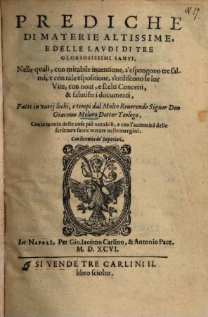 Prediche di materie altissime e delle laudi di tre gloriosissimi Santi ...