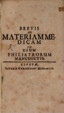 Supellex Botanica, hoc est: Enumeratio Plantarum : Qvæ non solum in Horto Medico Academiæ Lipsiensis, sed etiam in aliis circa Urbem Viridariis, Pratis ac Sylvis &c. progerminare solent cui Brevis accessit ad Materiam Medicam in usum Philiatrorum Manuductio