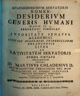 Splendidissimum Servatoris nomen: Desiderium generis humani, Hagg. II. 8. Servatori vindicat et ... excitat Jo. Martinus Chladenius ...
