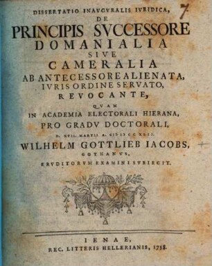 Dissertatio Inavgvralis Ivridica De Principis Svccessore, Domanialia Sive Cameralia, Ab Antecessore Alienata, Ivris Ordine Servato, Revocante