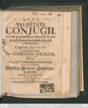 De Validitate Coniugii, invitis parentibus contracti & per benedictionem sacerdotis depositi consummati