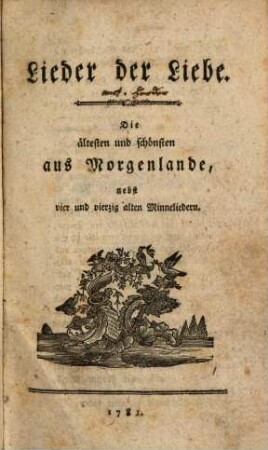Lieder der Liebe : Die ältesten und schönsten aus Morgenlande, nebst vier und vierzig alten Minneliedern