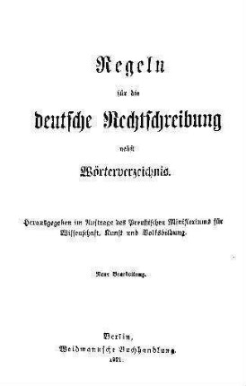 Regeln für die deutsche Rechtschreibung nebst Wörterverzeichnis