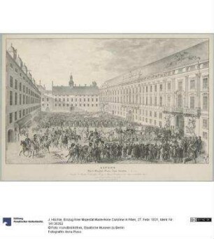 Einzug Ihrer Majestät Marie Anne Caroline in Wien, 27. Febr. 1831