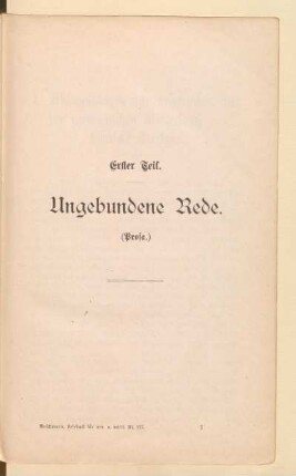 Erster Teil. Ungebundene Rede. (Prosa.)