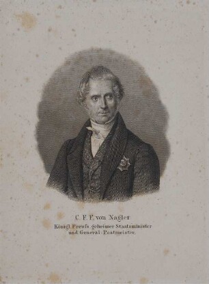 Nagler, Karl Ferdinand Friedrich von (1770-1846), preuß. Generalpostmeister
