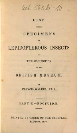 List of the specimens of Lepidopterous Insects in the Collection of the British Museum. X