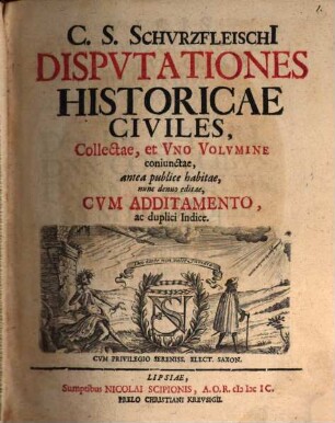C. S. Schurzfleischi[i] Disputationes Historicae Civiles, [1]