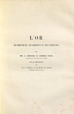 L'Or, ses propriétés, ses gisements et son extraction, [1/2]