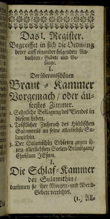 Das I. Register. Begreiffet in sich die Ordnung derer auff einander folgenden Andachten/ Gebete und Gesänge.