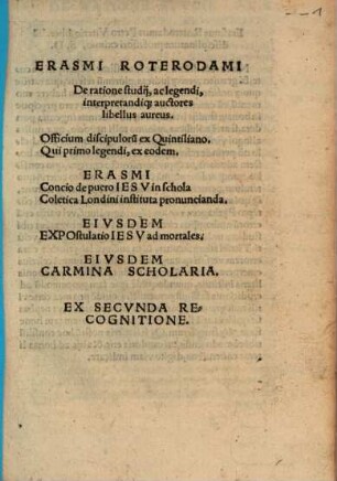 Erasmi Roterodami De ratione studij, ac legendi, interpretandiq[ue] auctores libellus aureus