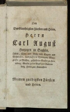 Dem Durchlauchtigsten Fürsten und Herrn, Herrn Carl August Herzogen zu Sachsen,[...]