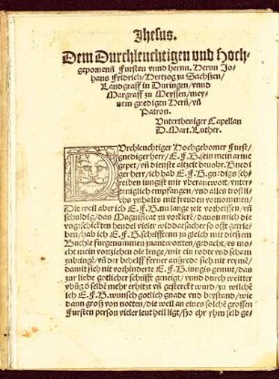 Jhesus. Dem Durchleuchtigen und Hochgepornen[e]n Fursten unnd hernn, Hernn Johans Fridrich/ Hertzog zu Sachßen/ Landgraff in Duringen/ unnd Margraff zu Meyssen/ meynem gnedigen Hern[n]/ un[d] Patron.