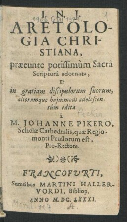 Aretologia Christiana : praeeunte potissimum Sacra Scriptura adornata, Et in gratiam discipulorum suorum, aliorumque huiusmodi adolescentum edita