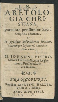 Aretologia Christiana : praeeunte potissimum Sacra Scriptura adornata, Et in gratiam discipulorum suorum, aliorumque huiusmodi adolescentum edita