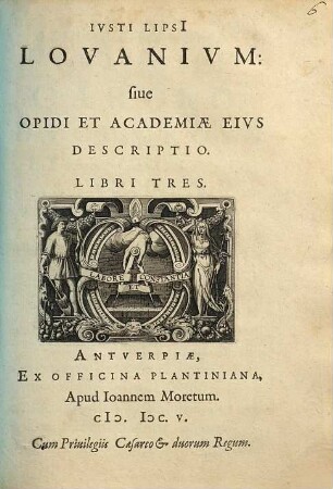 Ivsti Lipsi[i] Lovanivm siue Opidi et academiae eivs descriptio : libri 3