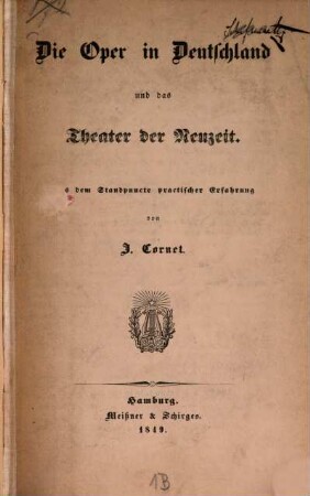 Die Oper in Deutschland und das Theater der Neuzeit : aus d. Standpuncte pract. Erfahrung