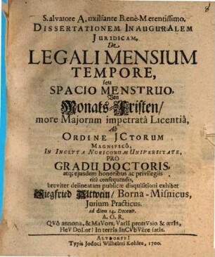 Diss. inaug. iur. de legali mensium tempore seu spacio menstruo : Von Monats-Fristen