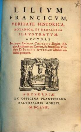 Lilium Francicum, Veritate Historica, Botanica, Et Heraldica Illustratum
