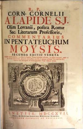 R. P. Corn. Cornelii A Lapide S. J. ... Commentarius In Pentateuchum Moysis