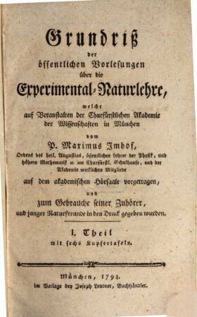 Grundriß der öffentlichen Vorlesungen über die Experimental-Naturlehre, 1 : mit sechs Kupfertafeln