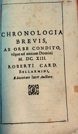 Chronologia Brevis, Ab Orbe condito, usque ad annum Domini M.DC.XIII.
