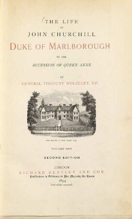 The life of John Churchill Duke of Marlborough to the accession of queen Anne, I