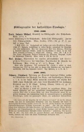 Systematisch geordnetes Repertorium der katholisch-theologischen Litteratur, welche in Deutschland, Österreich und der Schweiz seit 1700 bis zur Gegenwart erschienen ist : mit zahlreichen literarhistorischen und kritischen Bemerkungen und einem Personen- und Sachregister, 1,1. Litteratur der theol. Encyklopädie und Methodologie, der Exegese des Alten und Neuen Testamentes und ihrer Hilfswissenschaften