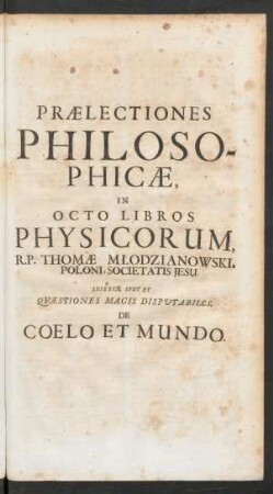Praelectiones Philosophicae, In Octo Libros Physicorum ...