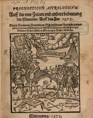 Prognosticon astrologicum auff die vier Zeiten und andere bedeutung der Planeten, auff das Jahr 1575