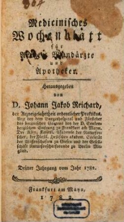 Medizinisches Wochenblatt, für Aerzte, Wundärzte, Apotheker und denkende Leser aus allen Ständen. 3,4. 1782