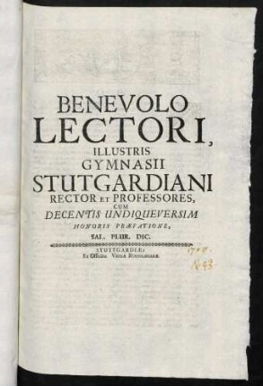 Benevolo Lectori, Illustris Gymnasii Stutgardiani Rector Et Professores, Cum Decentis Undiqueversim Honoris Praefatione, Sal. Plur. Dic.